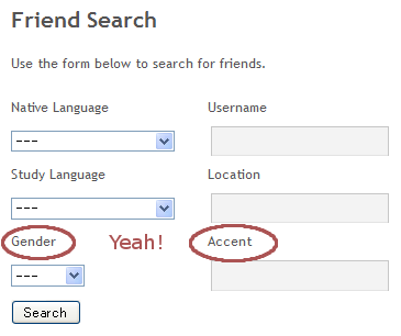 Search for friends by gender and accent!